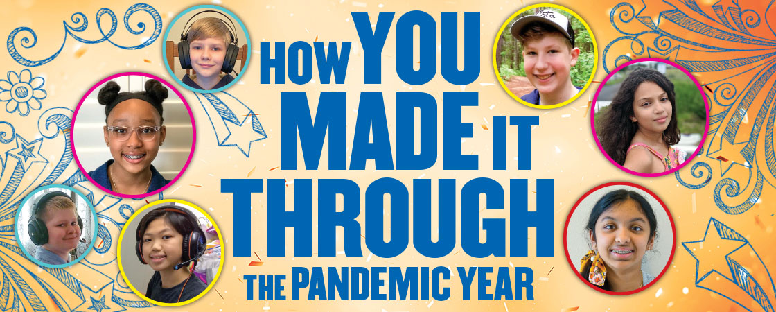 collage of student photos with the title "How You Made It Through the Pandemic Year"