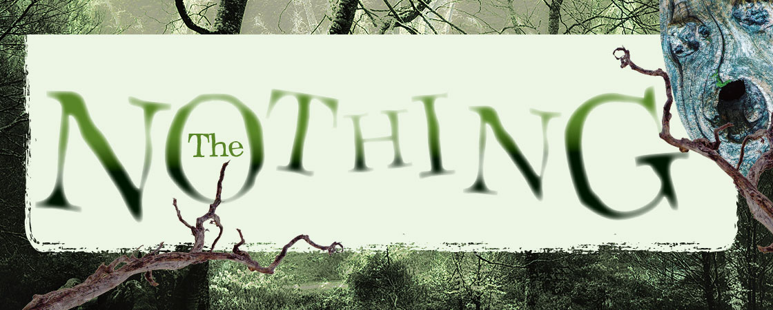 A creepy forest with the text "The Nothing"