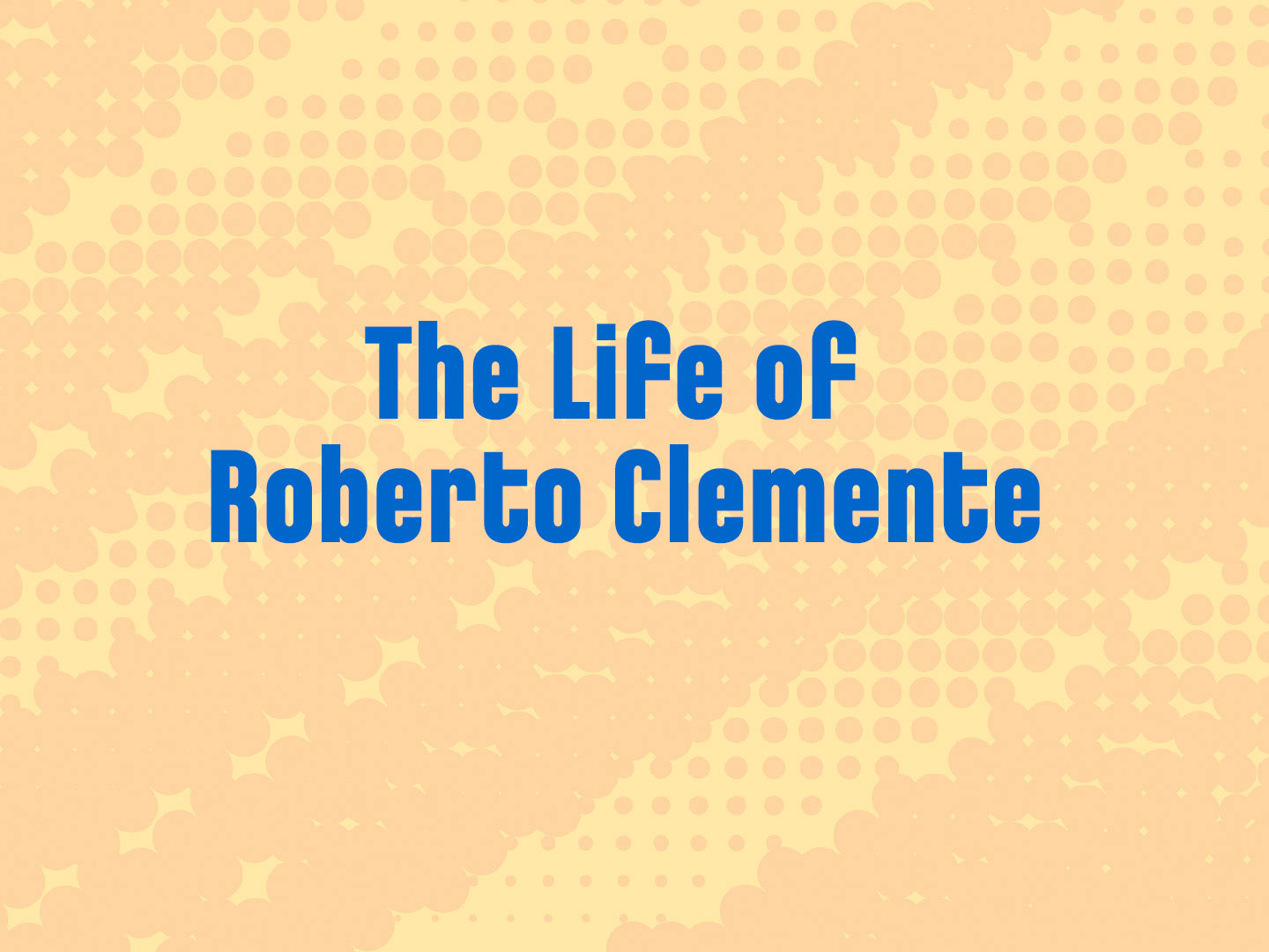 Slide 1 Roberto Clemente - ppt download